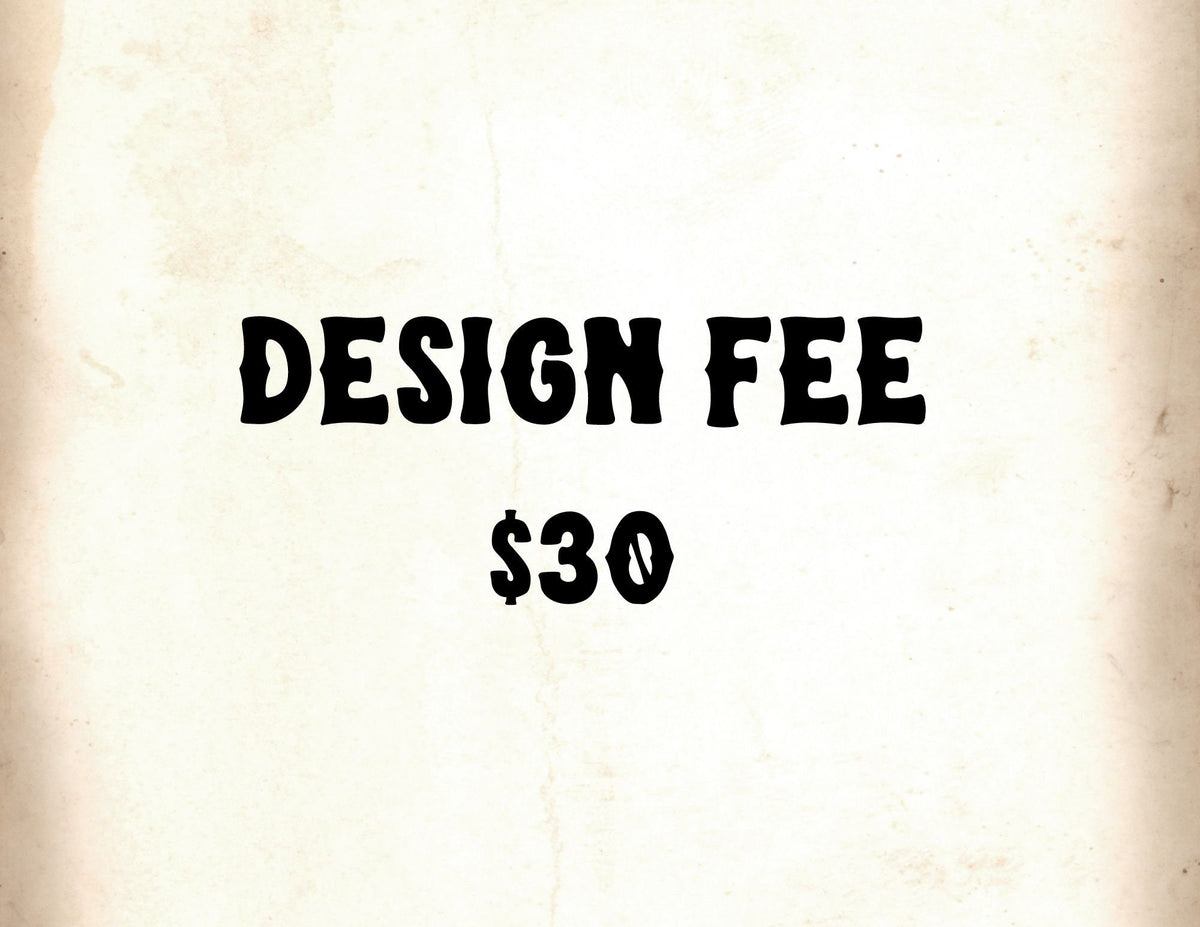 Custom Design Fee