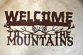 Welcome To The Mountains Sign Metal Welcome Sign Housewarming Gift Mountain Lodge Sign Welcome To The Mountains